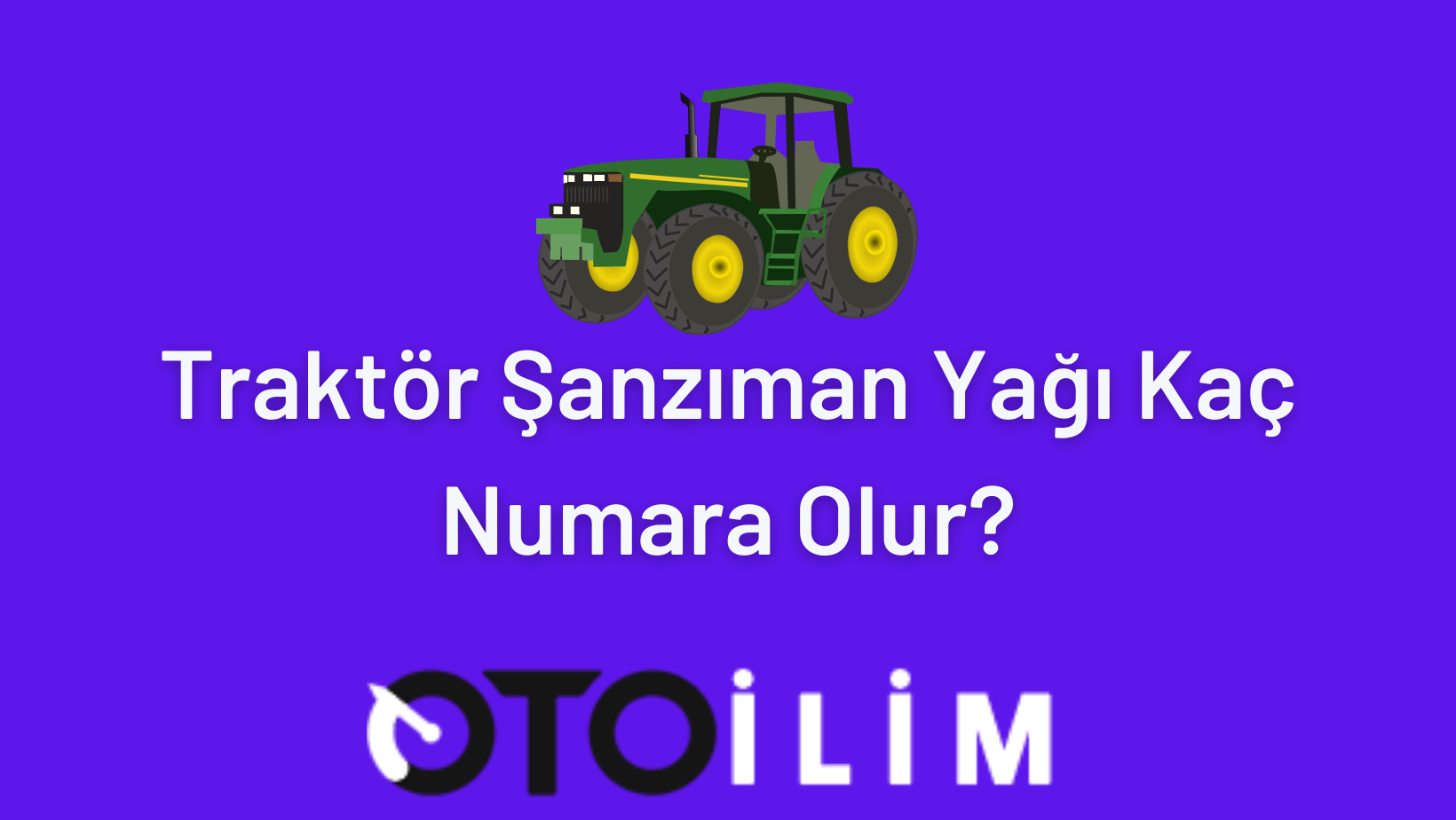 Traktor Sanziman Yagi Kac Numara Olur 1
